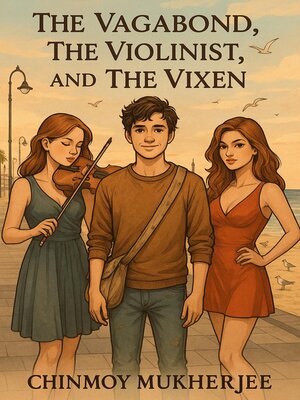 cover image of The Vagabond, the Violinist, and the Vixen